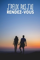 J'peux pas j'ai rendez-vous: Carnet de notes pour couple et amoureux moderne et original | phrase drôle | 120 pages au format A5 (French Edition) 1655513419 Book Cover