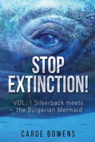 STOP EXTINCTION: Silverback Meets The Bulgarian Mermaid 1961258161 Book Cover