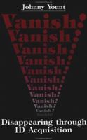 Vanish: Disappearance Through ID Acquisition 0873643984 Book Cover