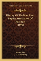 History Of The Blue River Baptist Association Of Missouri 1021601144 Book Cover