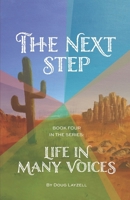 The Next Step: Life in Many Voices 1777943361 Book Cover