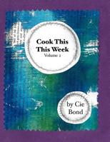 Cook This This Week: Volume 2 1981469427 Book Cover