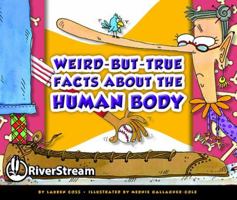 Weird-But-True Facts About Human Body 162243174X Book Cover