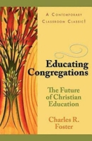 Educating Congregations: The Future of Christian Education 0687002451 Book Cover
