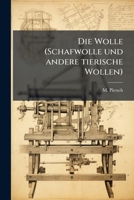 Die Wolle: (Schafwolle Und Andere Tierische Wollen) ...... 1273255585 Book Cover