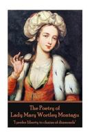 The Poetry of Lady Mary Wortley Montagu 1787372782 Book Cover