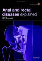 Anal and Rectal Diseases Explained 1461411017 Book Cover
