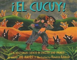 El Cucuy : A Bogeyman Cuento in English and Spanish 0938317547 Book Cover
