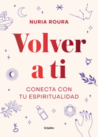 Volver a ti. Conecta con tu espiritualidad / Walk Your Way Back to Yourself. Connect with Your Spirituality (Crecimiento personal y estilo de vida) 841800701X Book Cover