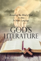 God's Literature: Revealing The Mind of God To Men In Man's Language 1662801181 Book Cover