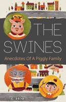 The Swines: Anecdotes Of A Piggly Family 1791708676 Book Cover