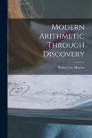 Modern Arithmetic Through Discovery 1015056245 Book Cover