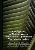 Propagation of Natural Waves in Plates and Cylindrical Viscoelastic Bodies 1036450678 Book Cover