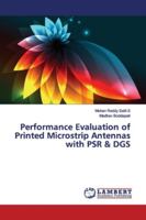 Performance Evaluation of Printed Microstrip Antennas with PSR & DGS 6202015357 Book Cover