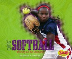 Girls' Softball: Winning on the Diamond (Girls Got Game) 0736868240 Book Cover