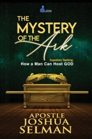 The Mystery of the Ark: How a Man Can Host GOD B09JVMHQCJ Book Cover