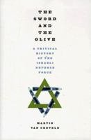 The Sword And The Olive: A Critical History Of The Israeli Defense Force 158648155X Book Cover