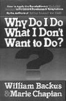 Why Do I Do What I Don't Want to Do? 0871236257 Book Cover