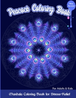 Peacock coloring book : Mandala Coloring book for stress-relief : for adults and Kids Limited Edition: adult coloring book mandala B0922TJ86N Book Cover