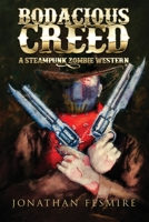 Bodacious Creed, A Steampunk Zombie Western 1548700622 Book Cover