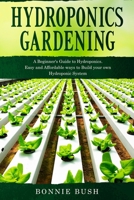 HYDROPONICS Gardening: Start your Hydroponic System and Grow Fresh Organic Herbs, Fruits and Vegetables. (Urban Home Gardens) 1710159421 Book Cover