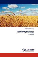 Seed Physiology: 1st edition 3848430355 Book Cover