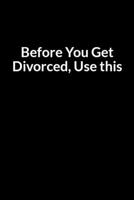 Before You Get Divorced, Use this: The Overweight Mom's Guide to Saving Your Marriage through Text Messaging B0841FG878 Book Cover