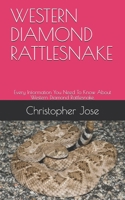WESTERN DIAMOND RATTLESNAKE: Every Information You Need To Know About Western Diamond Rattlesnake. B08P1H46K8 Book Cover