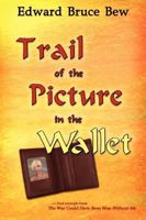 Trail of the Picture in the Wallet 0981495613 Book Cover