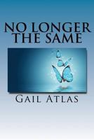 No Longer the Same: Stories of Lives Changed by Jesus During Early Church Times 1543115861 Book Cover