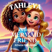 Tahleya and Her Mermaid Friend B0DSJ2WH5V Book Cover