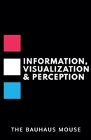 Information, Visualization & Perception B0GFMK73FZ Book Cover
