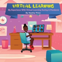 Virtual Learning: My Experience With Virtual Learning During A Pandemic 0578299925 Book Cover