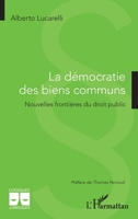 La démocratie des biens communs: Nouvelles frontières du droit public (Logiques Juridiques) (French Edition) 2336439654 Book Cover