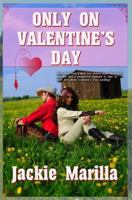Only on Valentine's Day 1495359298 Book Cover