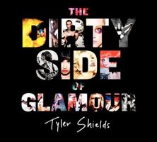 The Dirty Side of Glamour 0062238760 Book Cover