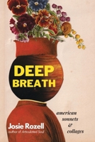 Deep Breath: Deep Breath: American Sonnets & Collages 1312700645 Book Cover