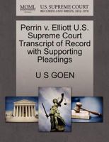 Perrin v. Elliott U.S. Supreme Court Transcript of Record with Supporting Pleadings 1270285734 Book Cover