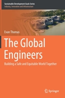 The Global Engineers: Building a Safe and Equitable World Together 3030502627 Book Cover