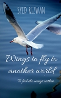 Wings to fly to another world 1649510470 Book Cover