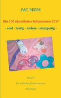 Die 100 skurrilsten Babynamen 2017: Thüringen 3744856178 Book Cover