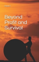 Beyond Profit and Survival 165196971X Book Cover