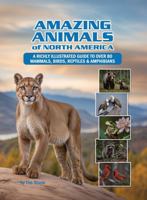 Amazing Animals of North America: A Richly Illustrated Guide to over 80 Mammals, Birds, Reptiles & Amphibians B0F1XCK9BK Book Cover