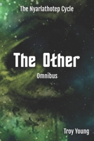The Nyarlathotep Cycle: The Other Omnibus 1738952207 Book Cover