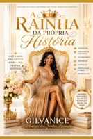 A Rainha da Própria História: Descubra a força, a fé e a coragem de escrever o seu próprio destino (Portuguese Edition) B0H2MWM585 Book Cover