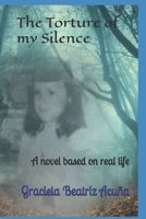 The Torture of my Silence: A novel based on real life B087L72WM7 Book Cover