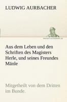 Aus Dem Leben Und Den Schriften Des Magisters Herle, Und Seines Freundes M Nle 3842403054 Book Cover