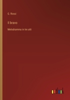 Il bravo: Melodramma in tre atti (Italian Edition) 3385065690 Book Cover