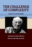 The Challenge of Complexity: Essays by Edgar Morin 1789761654 Book Cover