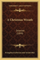 A Christmas Wreath: Selected 1247116751 Book Cover